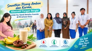 Smoothies Pisang Ambon dan Kurma, Alternatif Pangan Bergizi untuk Ibu Hamil Berisiko Anemia di Minahasa Utara